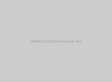 DMD/BMD DELESYON ANALİZİ Testi